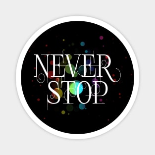 Never stop (w) Magnet